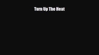 [PDF] Turn Up The Heat Read Online