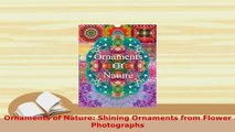 PDF  Ornaments of Nature Shining Ornaments from Flower Photographs PDF Book Free