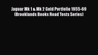 [Read Book] Jaguar Mk 1 & Mk 2 Gold Portfolio 1955-69 (Brooklands Books Road Tests Series)