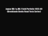 [Read Book] Jaguar Mk 1 & Mk 2 Gold Portfolio 1955-69 (Brooklands Books Road Tests Series)