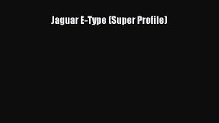 [Read Book] Jaguar E-Type (Super Profile)  EBook