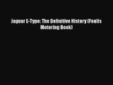 [Read Book] Jaguar E-Type: The Definitive History (Foulis Motoring Book)  EBook