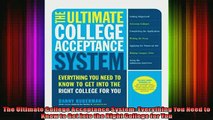 READ book  The Ultimate College Acceptance System Everything You Need to Know to Get into the Right Full EBook