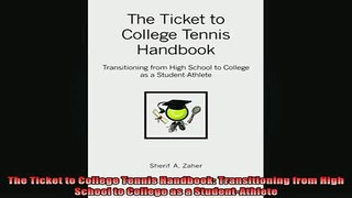 READ book  The Ticket to College Tennis Handbook Transitioning from High School to College as a Full Free