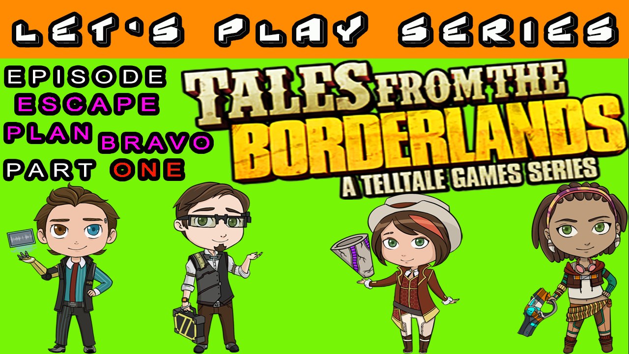 Tales From The Borderlands Let's Play Series (Escape Plan Bravo) Episode 4 Part 1 (PC)