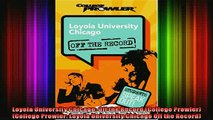 READ FREE FULL EBOOK DOWNLOAD  Loyola University Chicago Off the Record College Prowler College Prowler Loyola Full Ebook Online Free