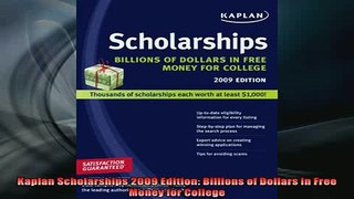 READ book  Kaplan Scholarships 2009 Edition Billions of Dollars in Free Money for College Full EBook