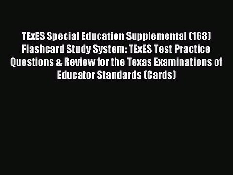 Download TExES Special Education Supplemental (163) Flashcard Study System: TExES Test Practice