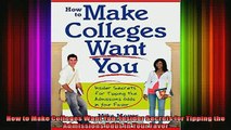 READ book  How to Make Colleges Want You Insider Secrets for Tipping the Admissions Odds in Your Full EBook