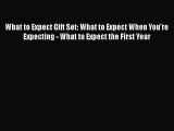 [Read Book] What to Expect Gift Set: What to Expect When You're Expecting - What to Expect