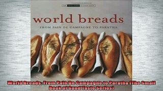 EBOOK ONLINE  World Breads From Pain De Campagne to Paratha The Small Book of Good Taste Series  BOOK ONLINE