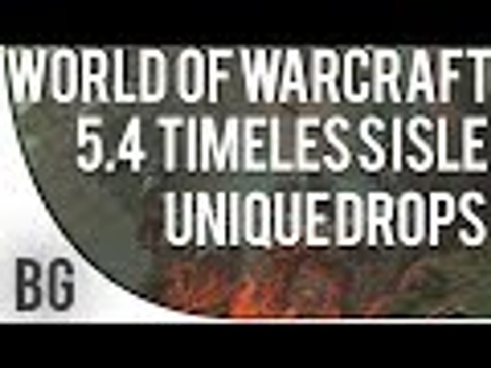 WoW Mists of Pandaria: Timeless Isle - Unique Drops - Patch 5.4