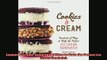 READ book  Cookies  Cream Hundreds of Ways to Make the Perfect Ice Cream Sandwich  BOOK ONLINE