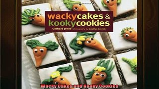 FREE DOWNLOAD  Wacky Cakes and Kooky Cookies  BOOK ONLINE
