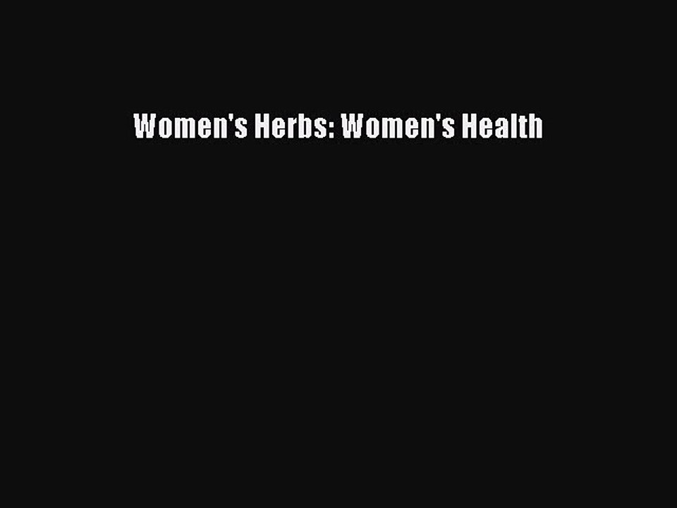 [Download PDF] Women's Herbs: Women's Health PDF Free