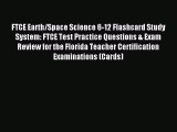 PDF FTCE Earth/Space Science 6-12 Flashcard Study System: FTCE Test Practice Questions & Exam