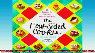 READ book  The FourSided Cookie 55 Recipes for Delicious Squares and Bars  FREE BOOOK ONLINE