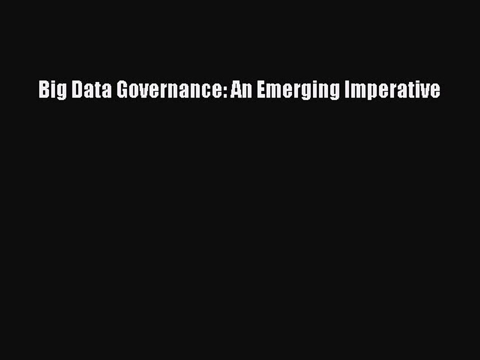 Download Big Data Governance: An Emerging Imperative PDF Online