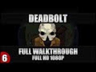 ♛ Deadbolt Gameplay / Full Walkthrough - Part 6 - PC Full HD 1080p (No Commentary)