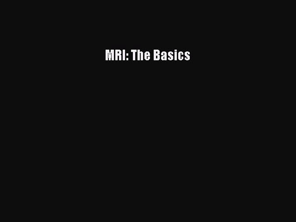 Read MRI: The Basics Ebook Free
