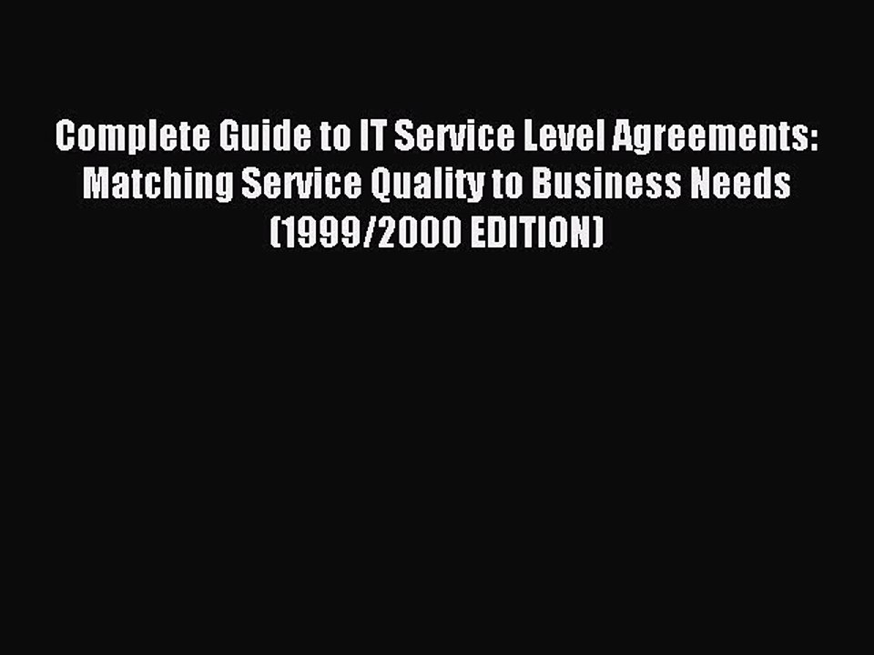 Read Complete Guide to IT Service Level Agreements: Matching Service Quality to Business Needs