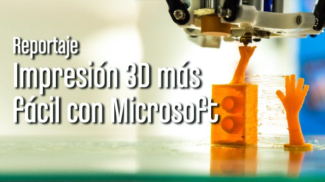 Impresión 3D con Microsoft