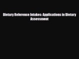 [PDF] Dietary Reference Intakes: Applications in Dietary Assessment Read Online