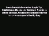 Book Green Smoothie Revolution: Simple Tips Strategies and Recipes for Beginners Wanting to