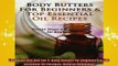 FREE DOWNLOAD  Essential Oils Box Set 4 Body Butters for Beginners  Top Essential Oil Recipes Natural READ ONLINE