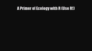Download A Primer of Ecology with R (Use R!) PDF Online
