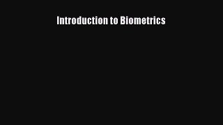 Read Introduction to Biometrics Ebook Free