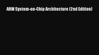 Read ARM System-on-Chip Architecture (2nd Edition) PDF Online