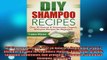 FREE PDF  DIY Shampoo Recipes Over 30 Natural  Homemade Organic Shampoo Recipes for Beginners  FREE BOOOK ONLINE