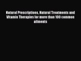 Ebook Natural Prescriptions Natural Treatments and Vitamin Therapies for more than 100 common