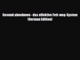 [PDF] Gesund abnehmen - das effektive Fett-weg-System (German Edition) Read Online