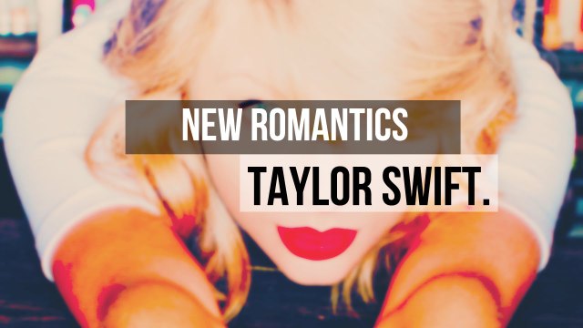 Taylor Swift New Romantics Official Music Video 2016
