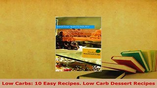PDF  Low Carbs 10 Easy Recipes Low Carb Dessert Recipes Read Full Ebook