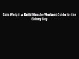 [Download PDF] Gain Weight & Build Muscle: Workout Guide for the Skinny Guy PDF Online