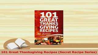 Download  101 Great Thanksgiving Recipes Secret Recipe Series Ebook