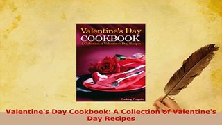 Download  Valentines Day Cookbook A Collection of Valentines Day Recipes Read Online