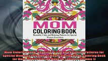 READ book  Mom Coloring Book Beautiful Calm and Relaxing Patterns for Special Women Everywhere Mom  FREE BOOOK ONLINE