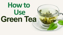 How to Use Green Tea on Your Face to Achieve Prettier Skin