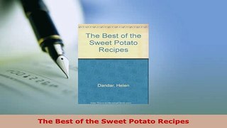 Download  The Best of the Sweet Potato Recipes Read Online