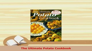 Download  The Ultimate Potato Cookbook Read Full Ebook