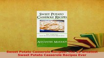 PDF  Sweet Potato Casserole Recipes The 10 Greatest Sweet Potato Casserole Recipes Ever Download Online