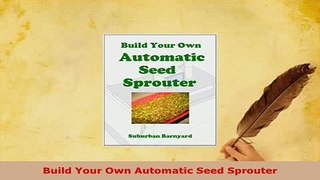 PDF  Build Your Own Automatic Seed Sprouter Ebook