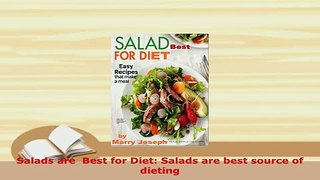 Download  Salads are  Best for Diet Salads are best source of dieting Read Full Ebook
