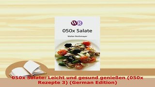 PDF  050x Salate Leicht und gesund genießen 050x Rezepte 3 German Edition Download Full Ebook