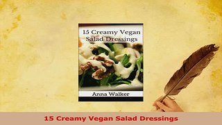 PDF  15 Creamy Vegan Salad Dressings Read Full Ebook