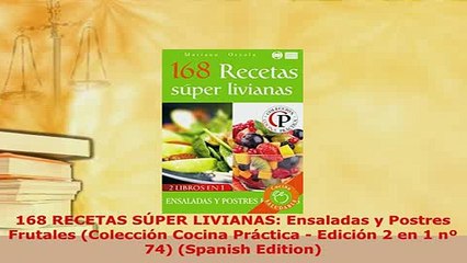 Download Video: Download  168 RECETAS SÚPER LIVIANAS Ensaladas y Postres Frutales Colección Cocina Práctica  Read Full Ebook